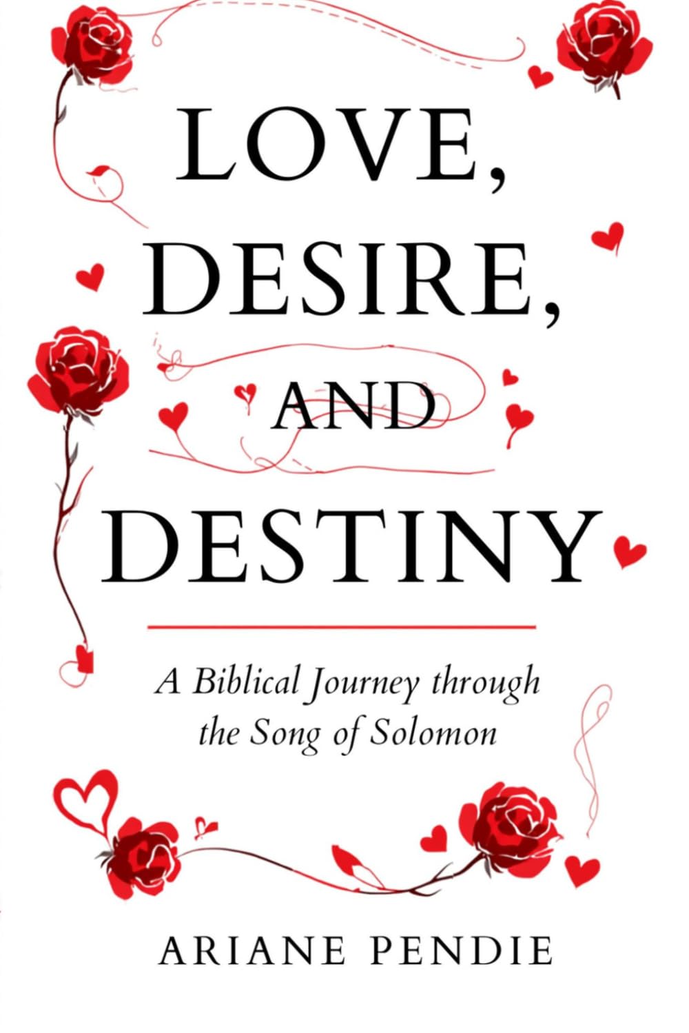 Love, Desire, and Destiny: A Biblical Journey Through the Song of Solomon