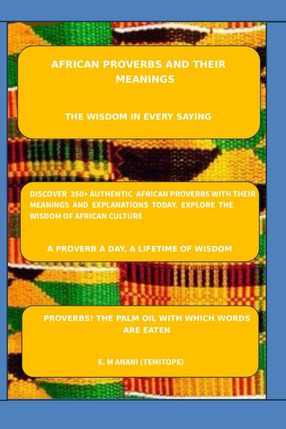 AFRICAN PROVERBS AND THEIR MEANINGS: THE WISDOM IN EVERY SAYING