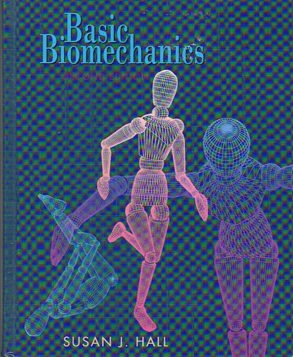 Basic Biomechanics: Susan J. Hall: 9780815140771: Amazon.com: Books