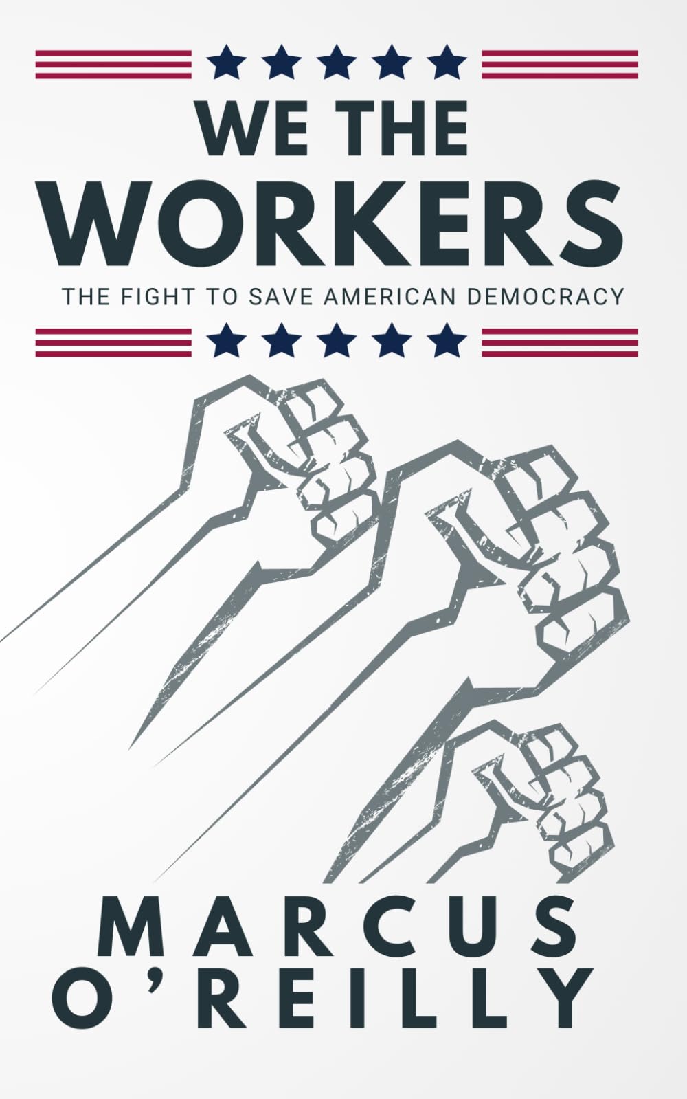 We the Workers: The Fight to Save American Democracy