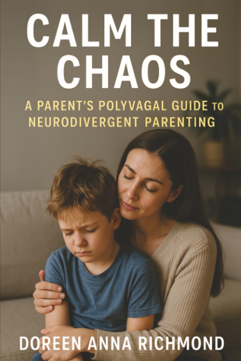 Calm the Chaos: A Parent's Polyvagal Guide to Neurodivergent Parenting
