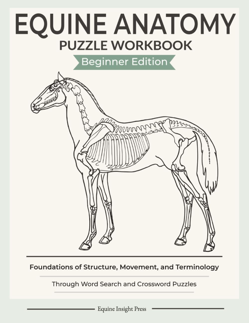 Equine Anatomy Puzzle Workbook – Beginner Edition: Large Print Word Search & Crossword Puzzles for Learning Horse Anatomy Basics