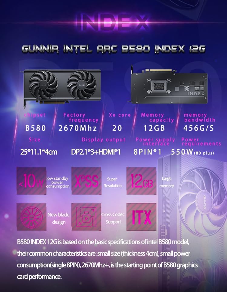 WEELIAO GUNNIR Intel Arc B580 Index Graphics Card,2670 Mhz Video Card,12GB 192-bit GDDR6,PCIE4.0,1 HDMI2.1,3 DP2.1,2 Fans,TBP 190W