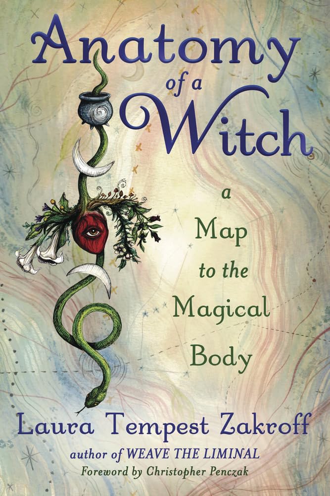 Anatomy of a Witch: A Map to the Magical Body (Anatomy of a Witch, 1)