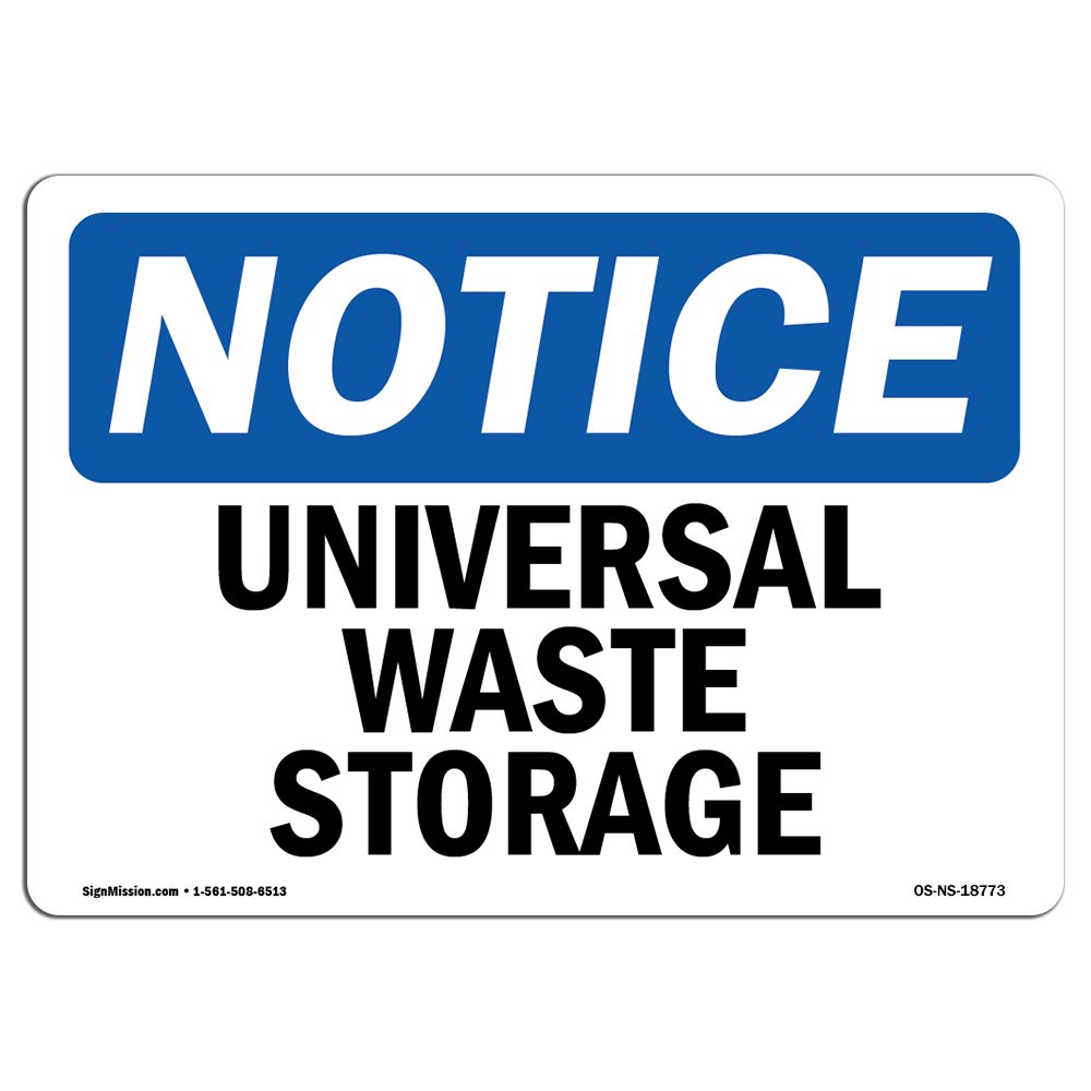 OSHA Notice Sign - Universal Waste Storage | Rigid Plastic Sign | Protect Your Business, Construction Site, Warehouse & Shop Area | Made in The USA