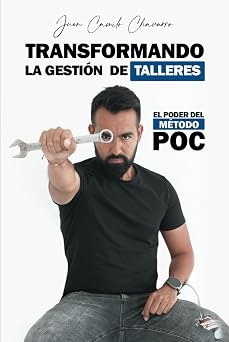 Transformando la gestion de talleres El poder del metodo POC Spanish Edition