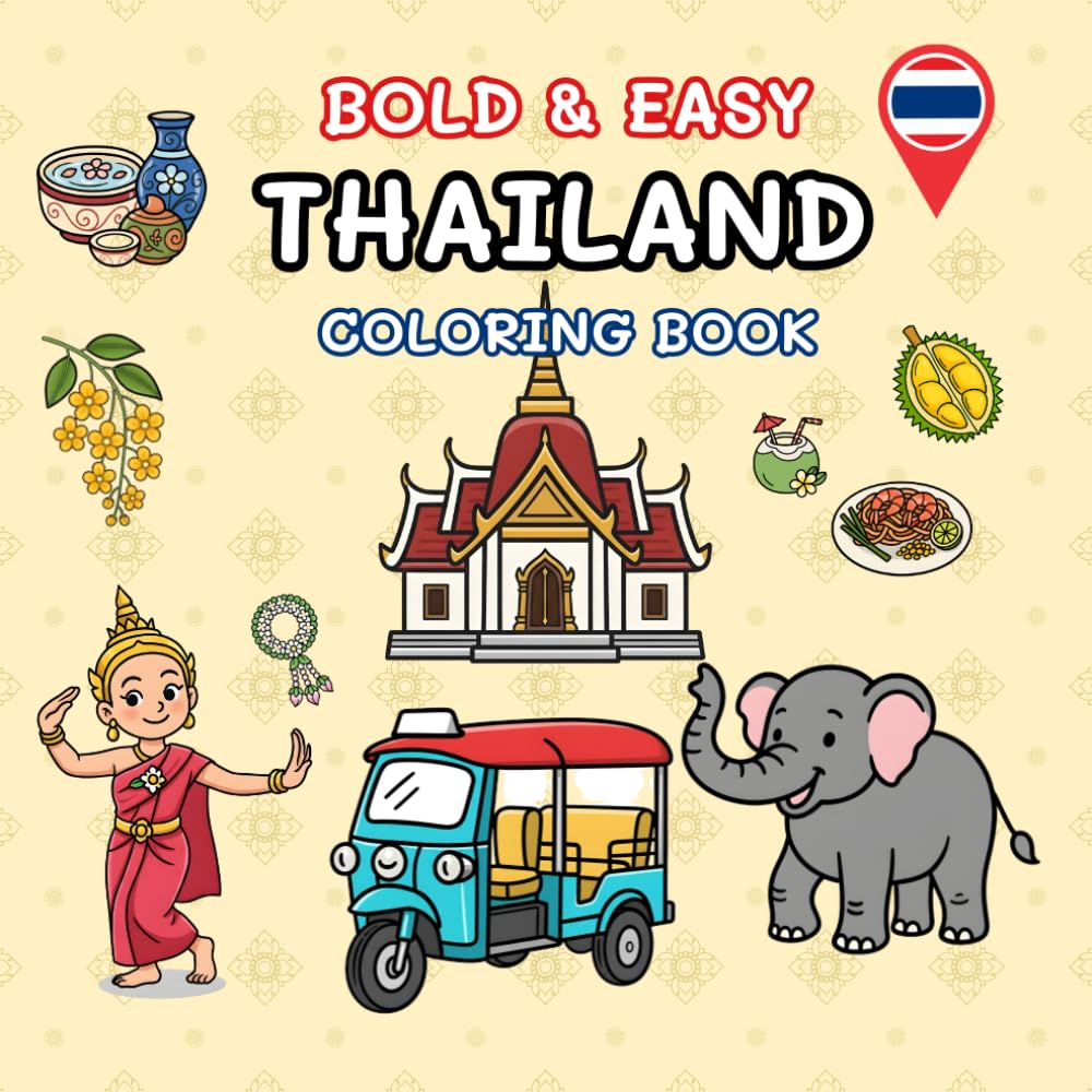Thailand Coloring Book for Kids and Adults: A Fun and Relaxing Journey Through Thai Culture, Traditions, and Iconic Landmarks