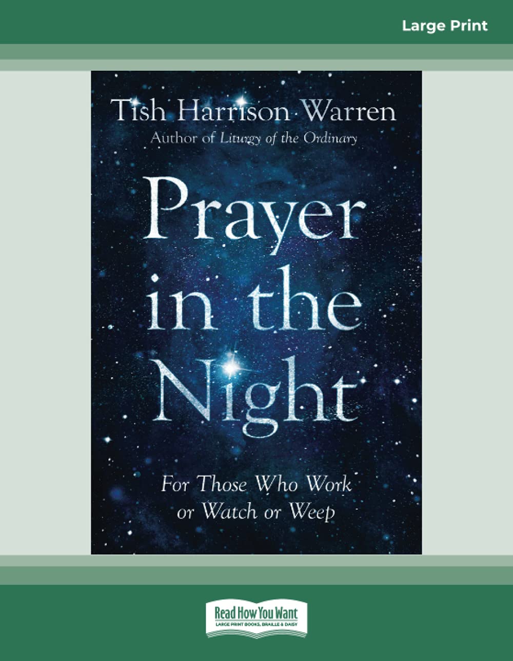 Prayer in the Night: For Those Who Work or Watch or Weep