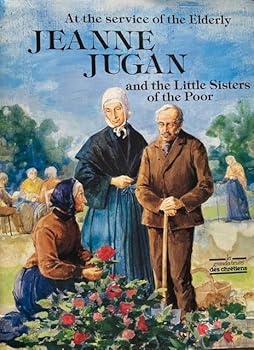 Paperback At the Service of the Elderly: Jeanne Jugan and the Little Sisters of the Poor Book