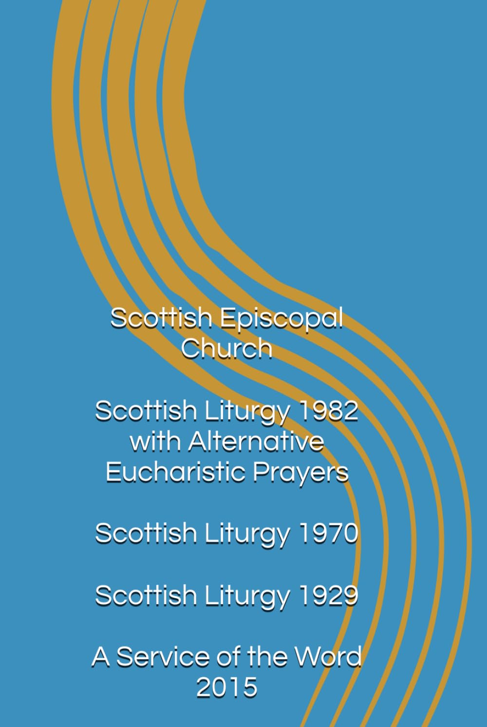 Eucharistic Liturgies of the Scottish Episcopal Church: Scottish Episcopal Church