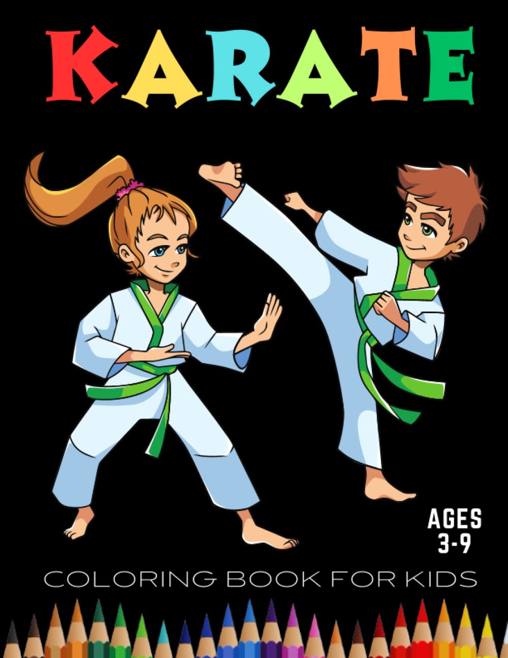 KARATE COLORING BOOK FOR KIDS AGES 3-9: Martial Arts coloring pages for boys and girls | perfect karate design for karate lovers relaxing ready to ... with high quality images all ages.