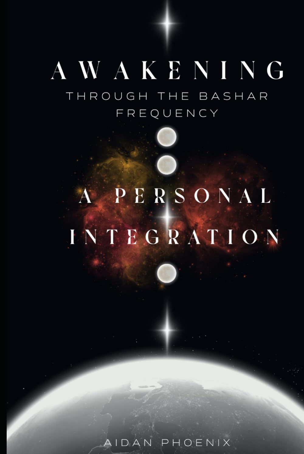 Awakening Through the Bashar Frequency: A Personal Integration