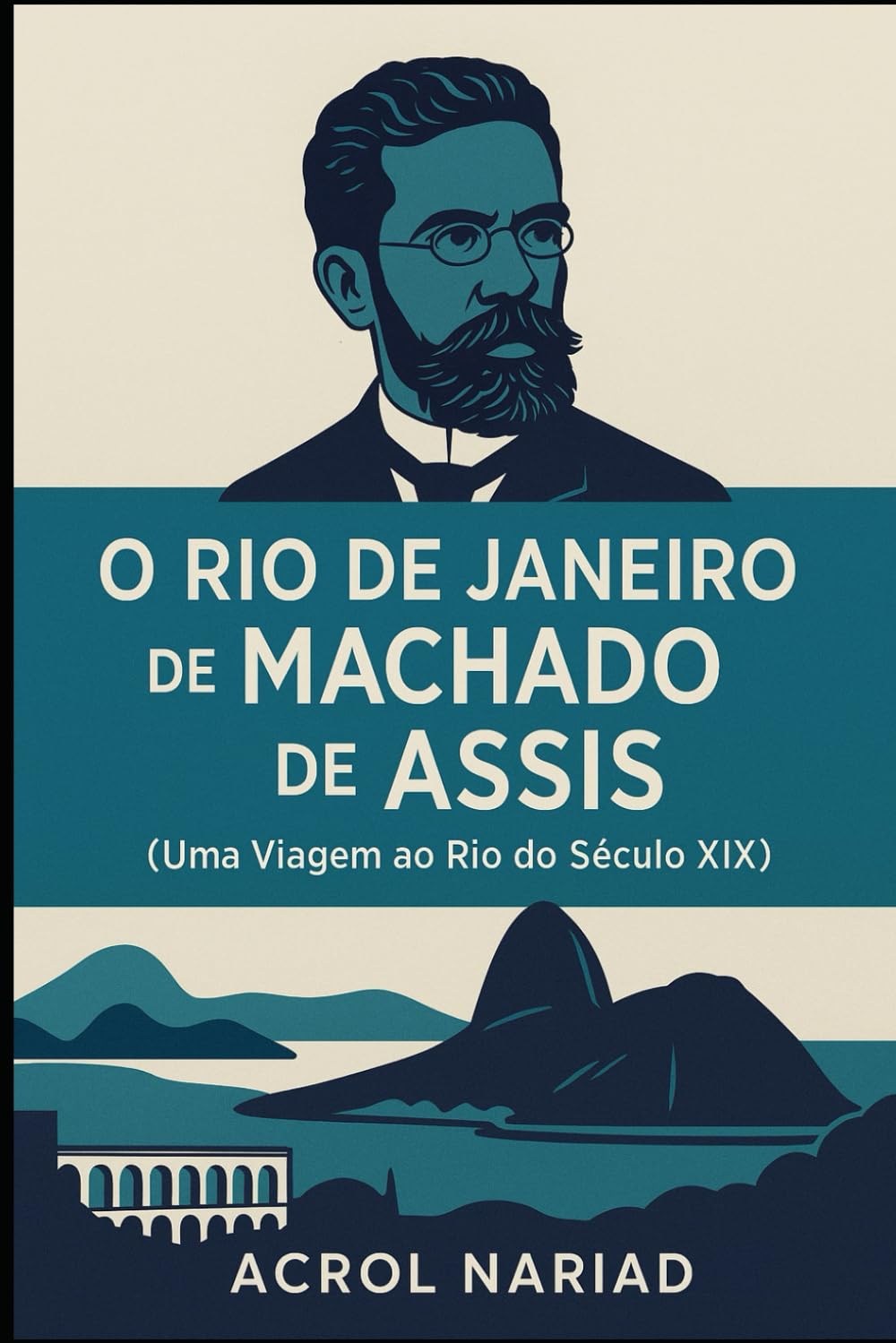 O Rio de Janeiro de Machado de Assis: Uma Viagem ao Rio do Século XIX