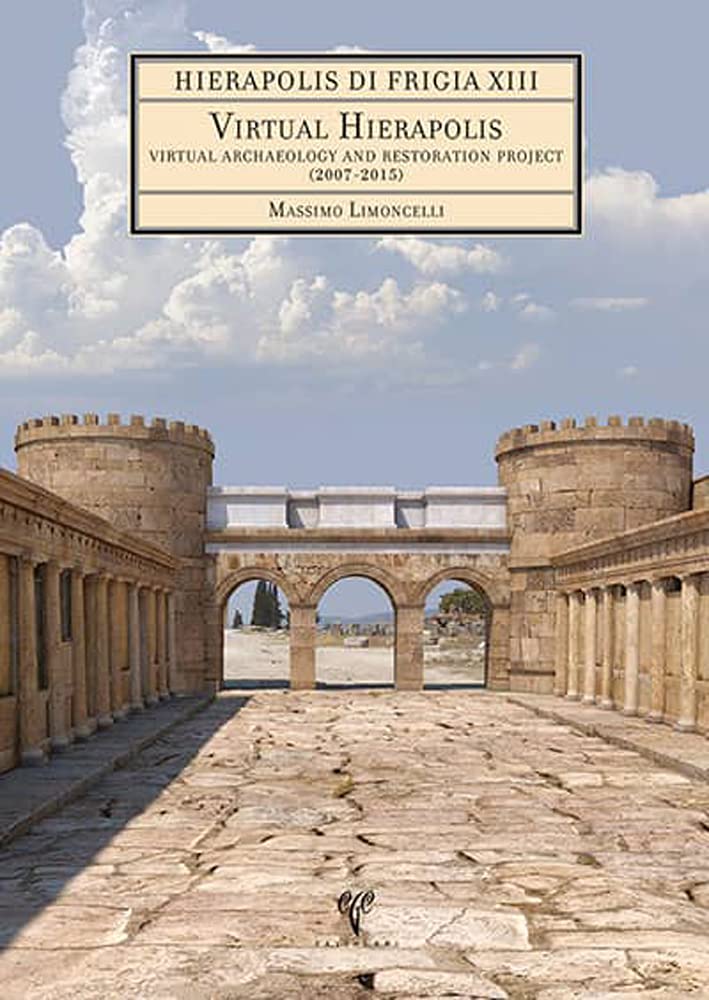 Hierapolis Di Frigia : Restauration virtuelle et modélisation scientifique