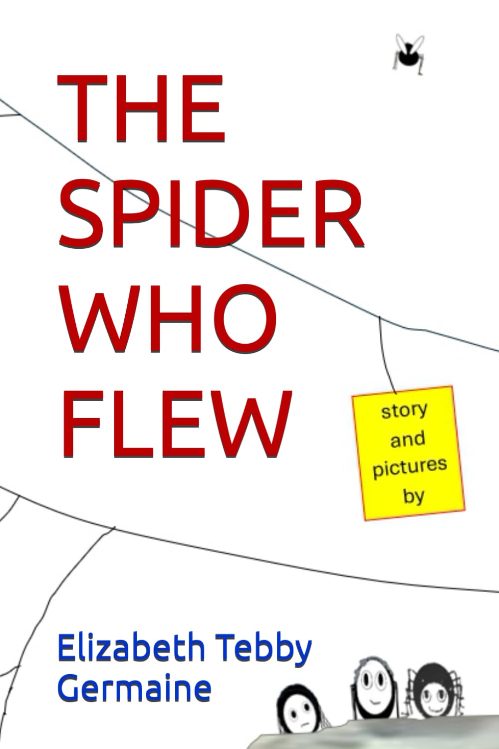 THE SPIDER WHO FLEW (THE SPIDER WHO DID THINGS, Band 2)