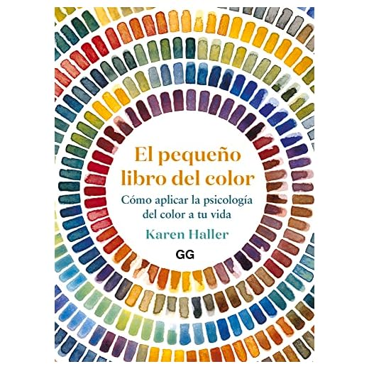 El pequeño libro del color: Cómo aplicar la psicología del color a tu vida