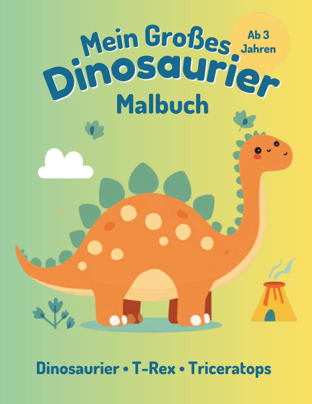Mein großes Dinosaurier Malbuch für Kinder ab 3 Jahren: Süße Dinosaurier zum Ausmalen mit dicken Linien – T-Rex, Triceratops & mehr – Perfekt für kleine Kinder