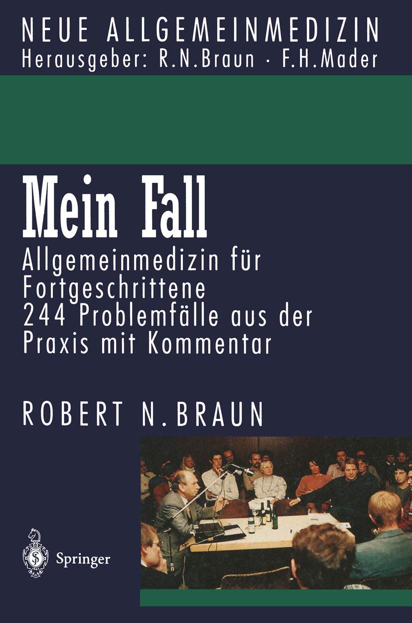Mein Fall: Allgemeinmedizin für Fortgeschrittene (Neue Allgemeinmedizin)