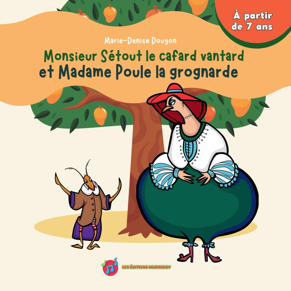 Monsieur Sétout, le cafard vantard et Dame Poule la grognarde
