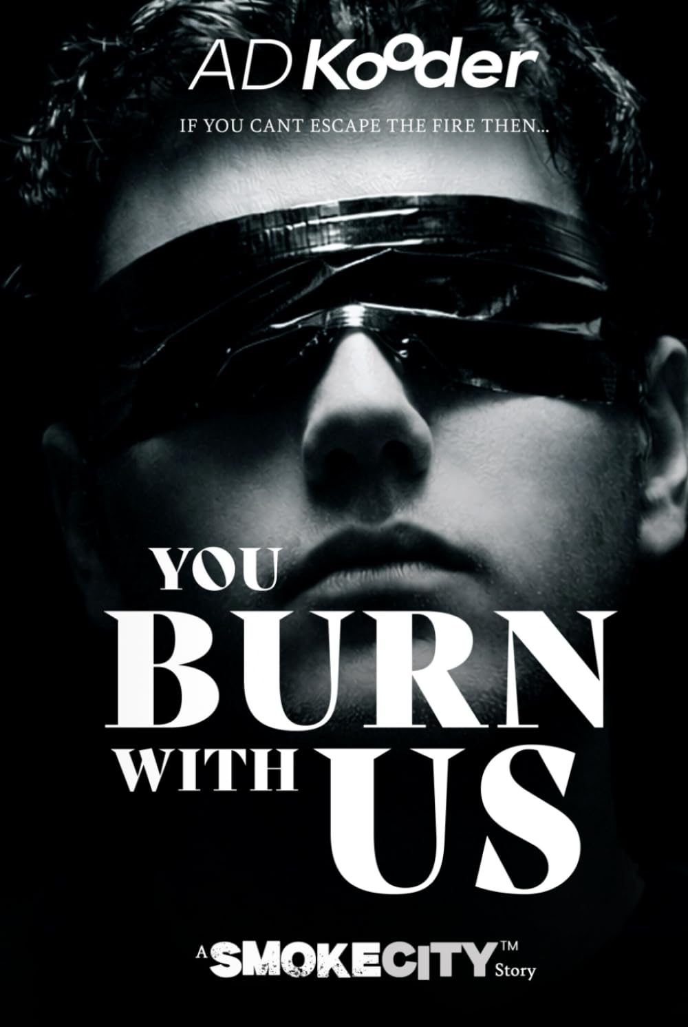 You Burn With Us: A Smoke City Story