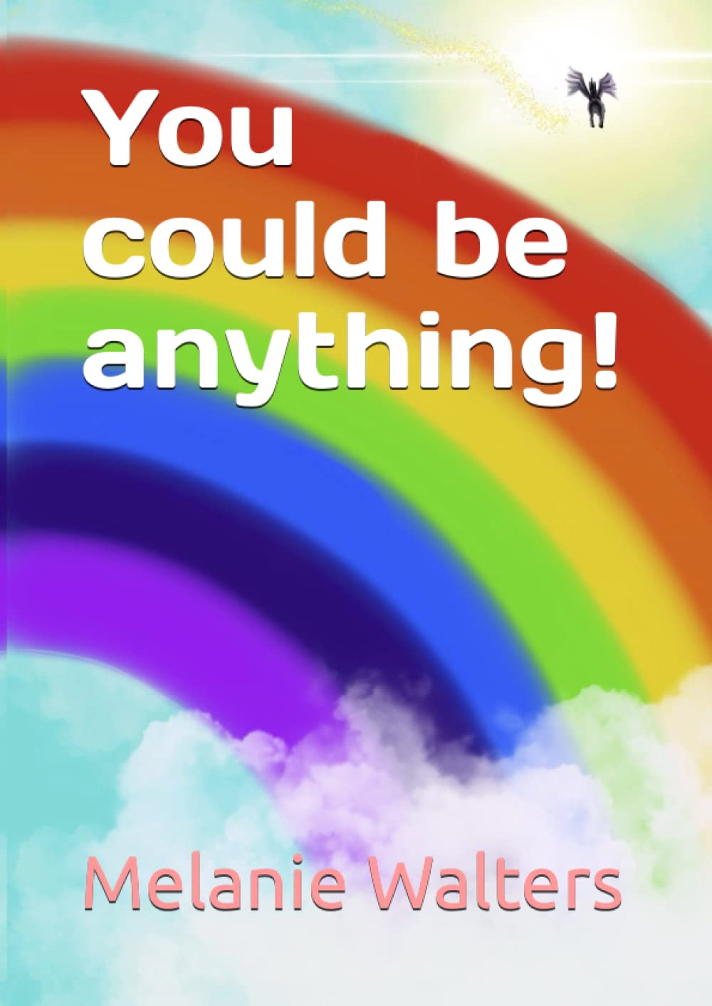 You could be anything!