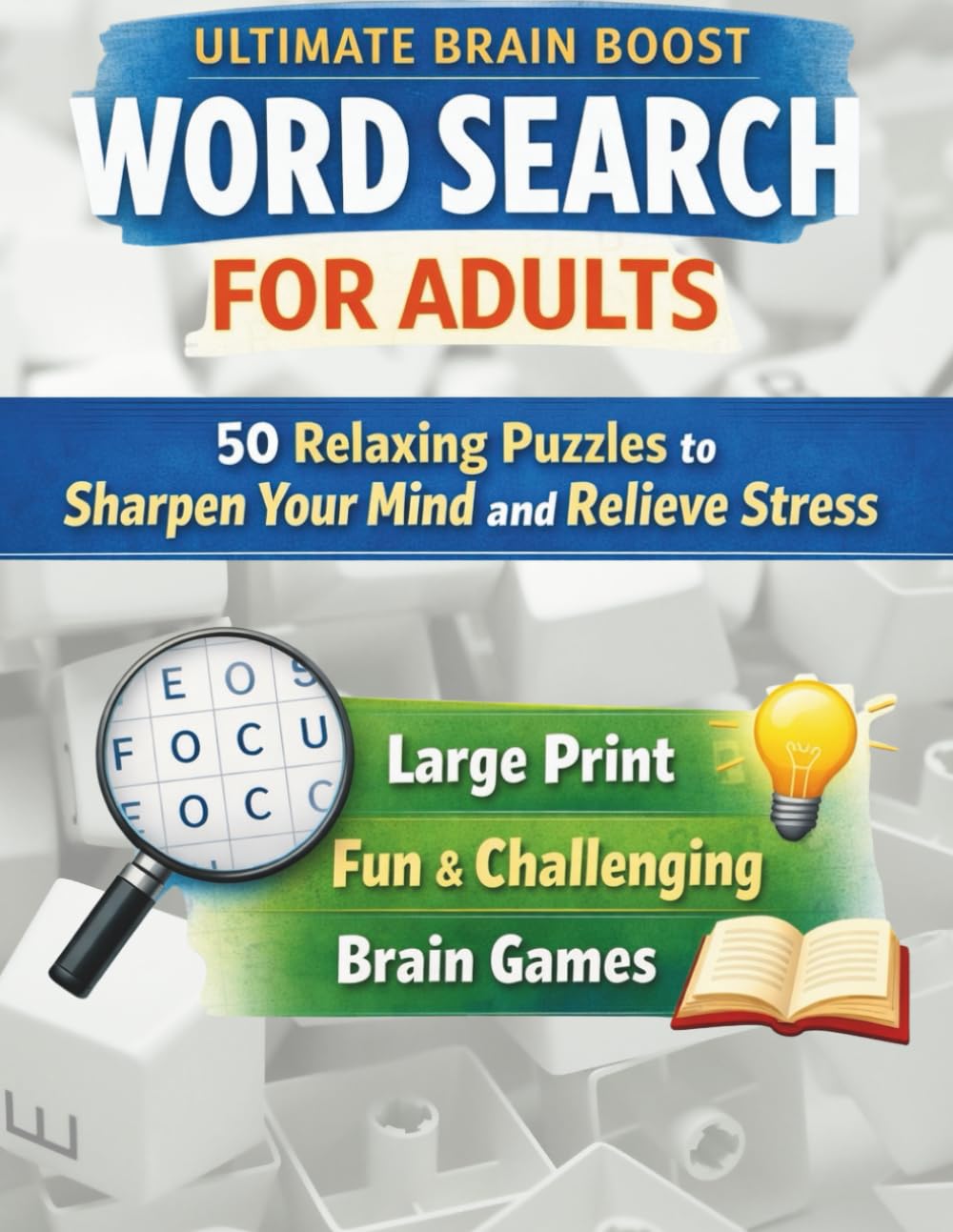 Word Search Games for Adults in Large Print: Relaxing Puzzle Challenges to Improve Focus & Mental Clarity