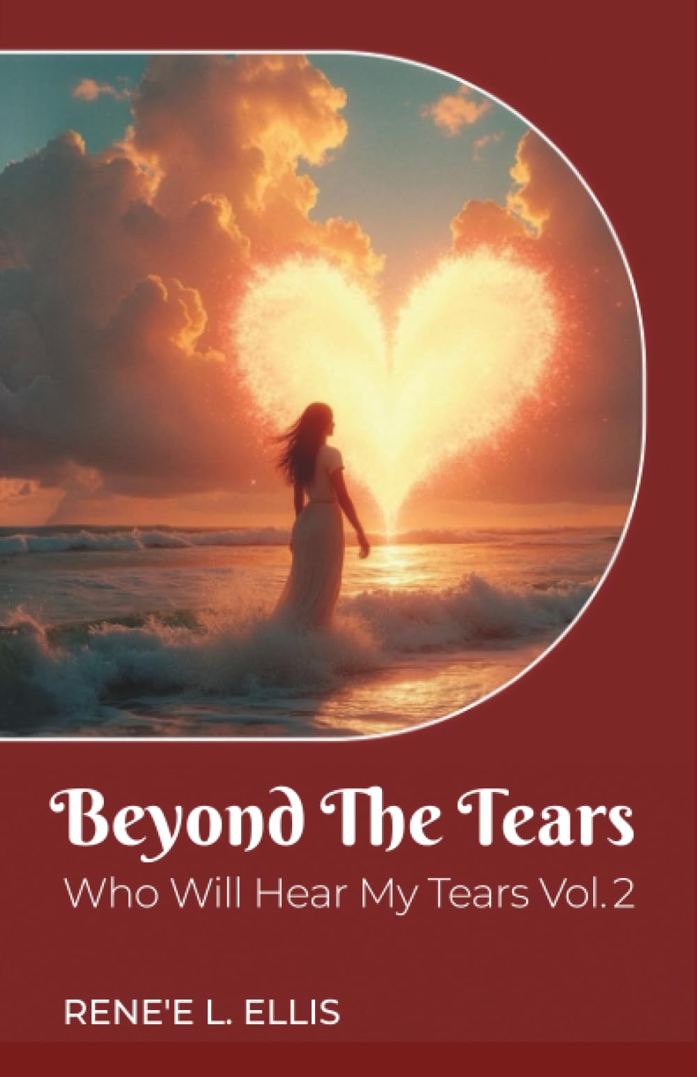 Beyond The Tears: Who Will Hear My Tears Vol. 2