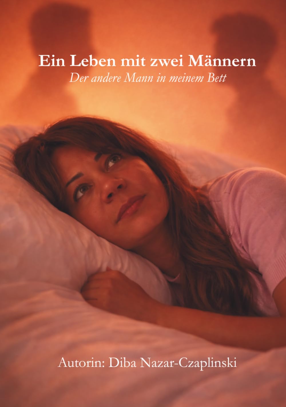 Ein Leben mit zwei Männern - Der andere Mann in meinem Bett