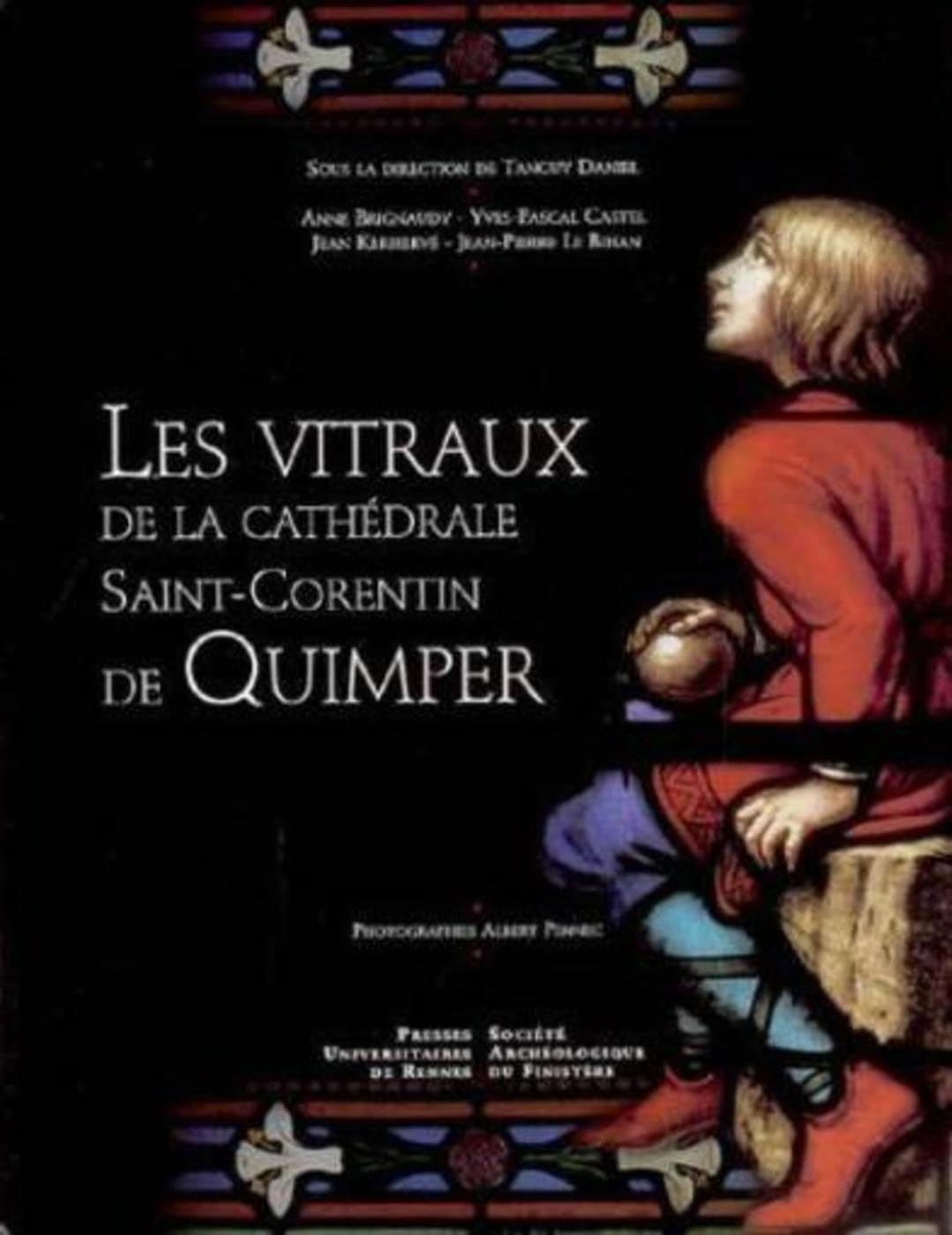 Vitraux de la cathédrale Saint-Corentin de Quimper l'album d'art de prestige en édition limitée