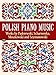 Polish Piano Music: Works by Paderewski, Scharwenka, Moszkowski and Szymanowski (Dover Music for Piano)