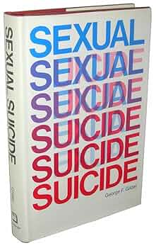 Amazon.com: Sexual Suicide: 9780812903812: George F Gilder