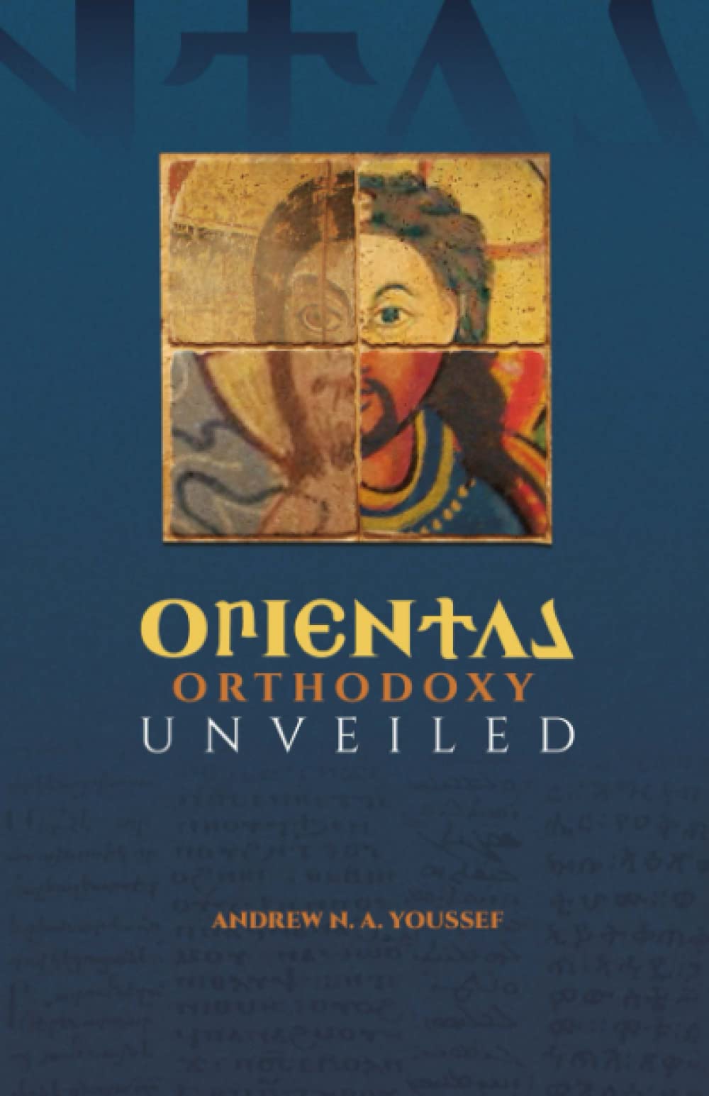 Oriental Orthodoxy Unveiled