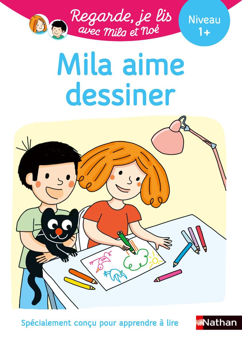Regarde je lis ! Une histoire à lire tout seul - Mila aime dessiner Niv 1+: Niveau 1+