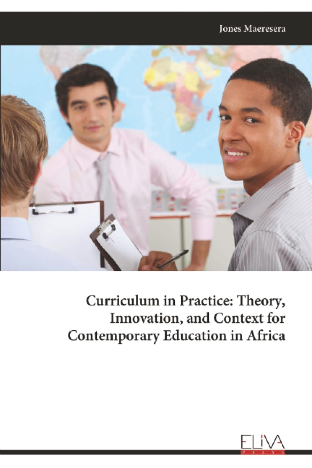 Curriculum in Practice: Theory, Innovation, and Context for Contemporary Education in Africa