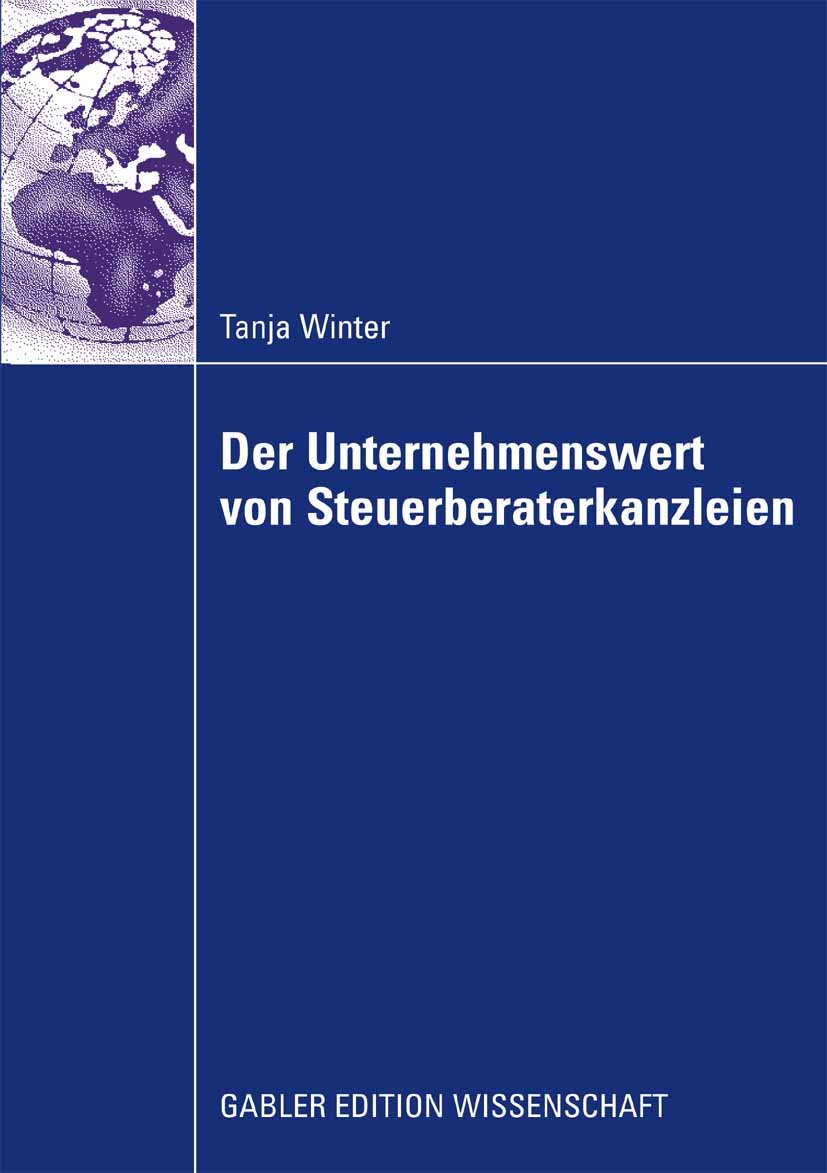 Der Unternehmenswert von Steuerberaterkanzleien: Mit einem Geleitwort von Prof. Dr. Manfred Lorch