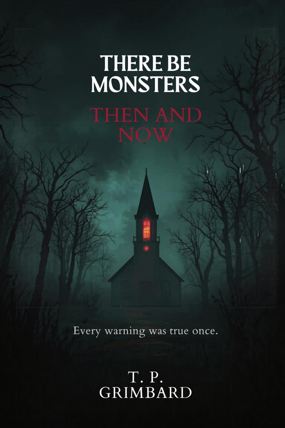 There Be Monster: Then and Now: Thirteen Illustrated Tales of Folk Horror and Haunted Places