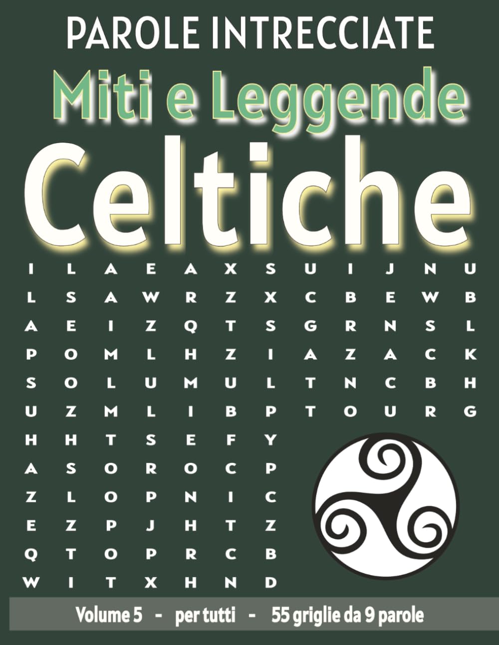Miti e Leggende Celtiche - Parole Intrecciate: Passatempo senza schermo per relax e concentrazione (Miti e Leggende - Parole Intrecciate)