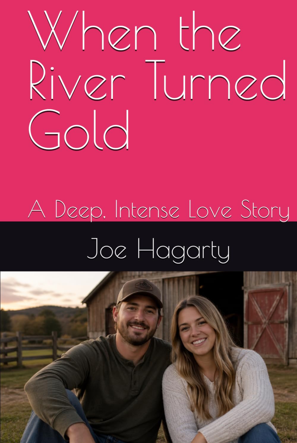 When the River Turned Gold: A Deep, Intense Love Story