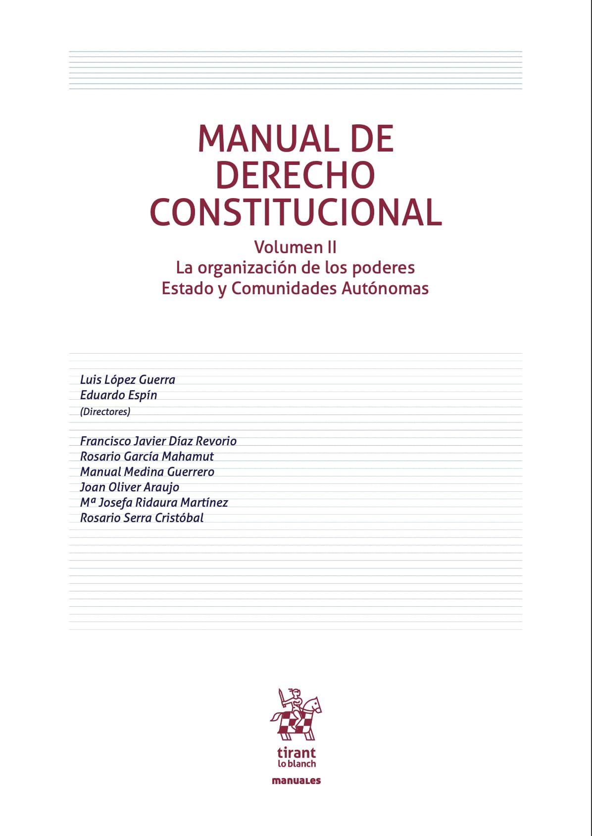 Manual de Derecho Constitucional Volumen II. La organización de los poderes Estado y Comunidades Autónomas: 1 (Manuales de Derecho Constitucional)
