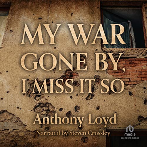 My War Gone By, I Miss It So (Written by Anthony Loyd) episode artwork
