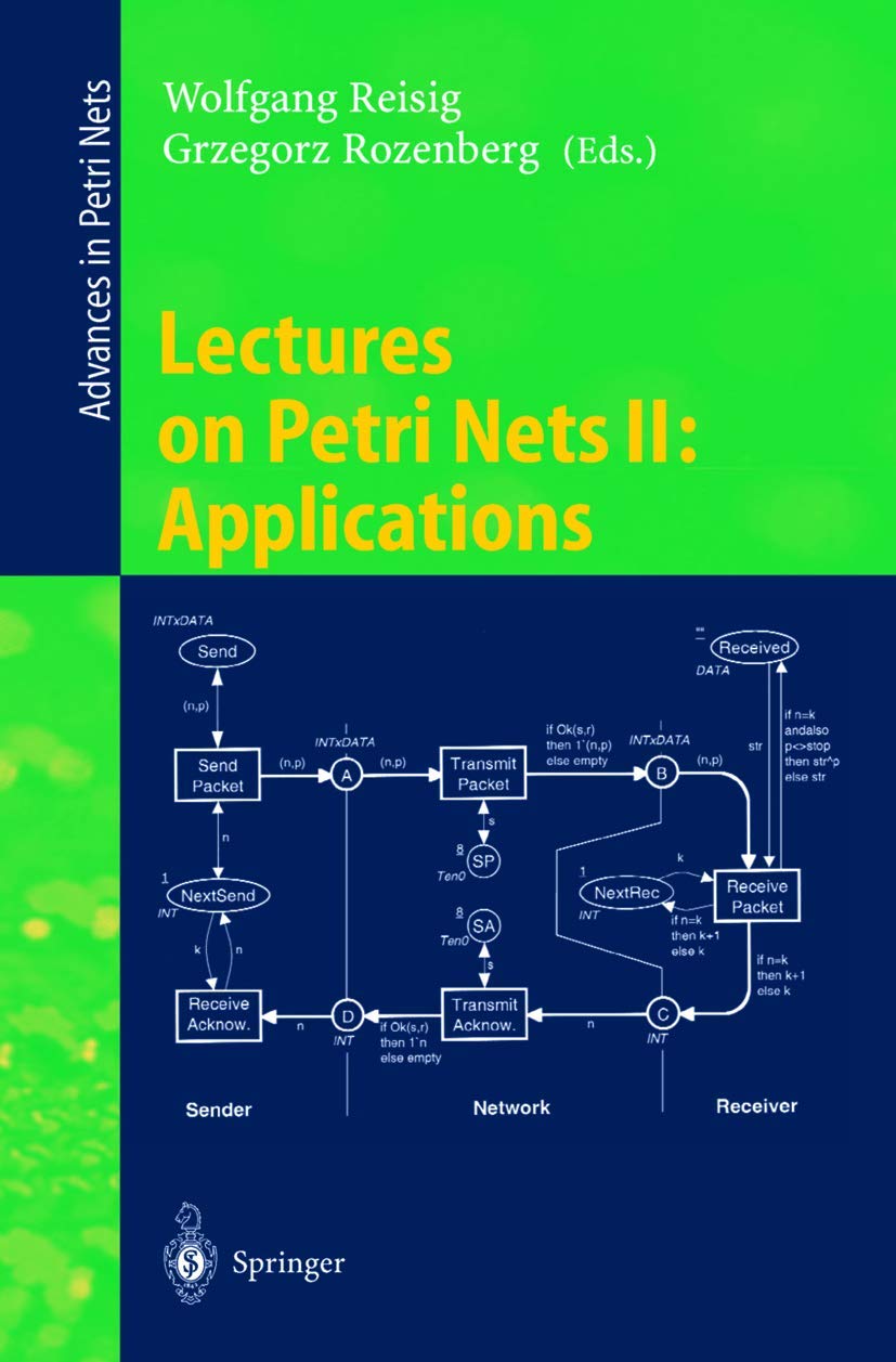 Lectures on Petri Nets II: Applications: Advances in Petri Nets: 1492 (Lecture Notes in Computer Science, 1492)
