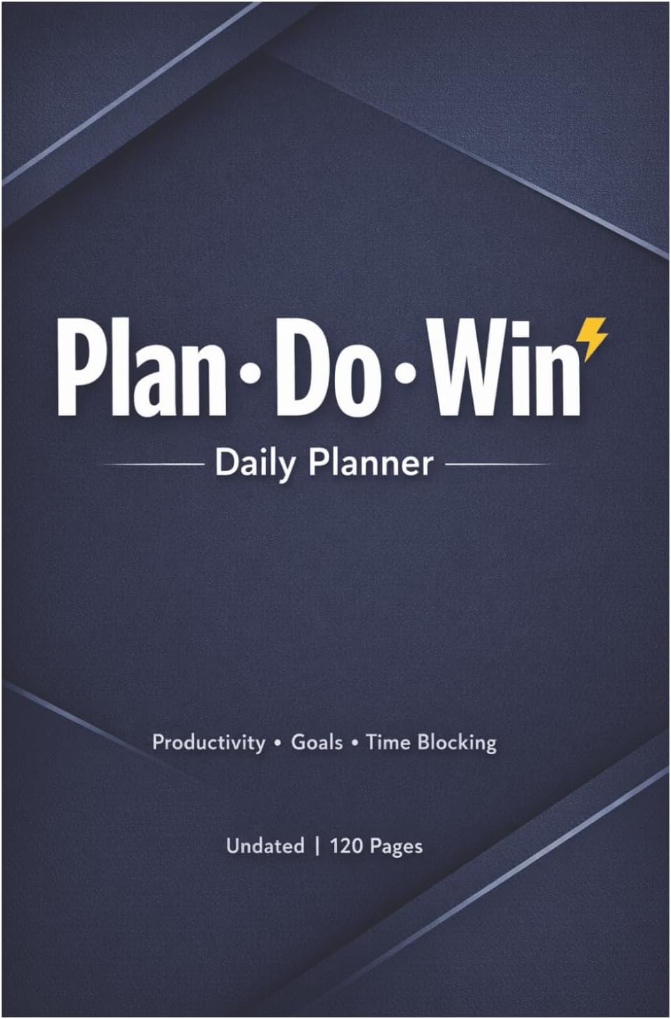 Plan • Do • Win Daily Planner (Undated) | Productivity, Goals & Time Blocking | 120 Pages