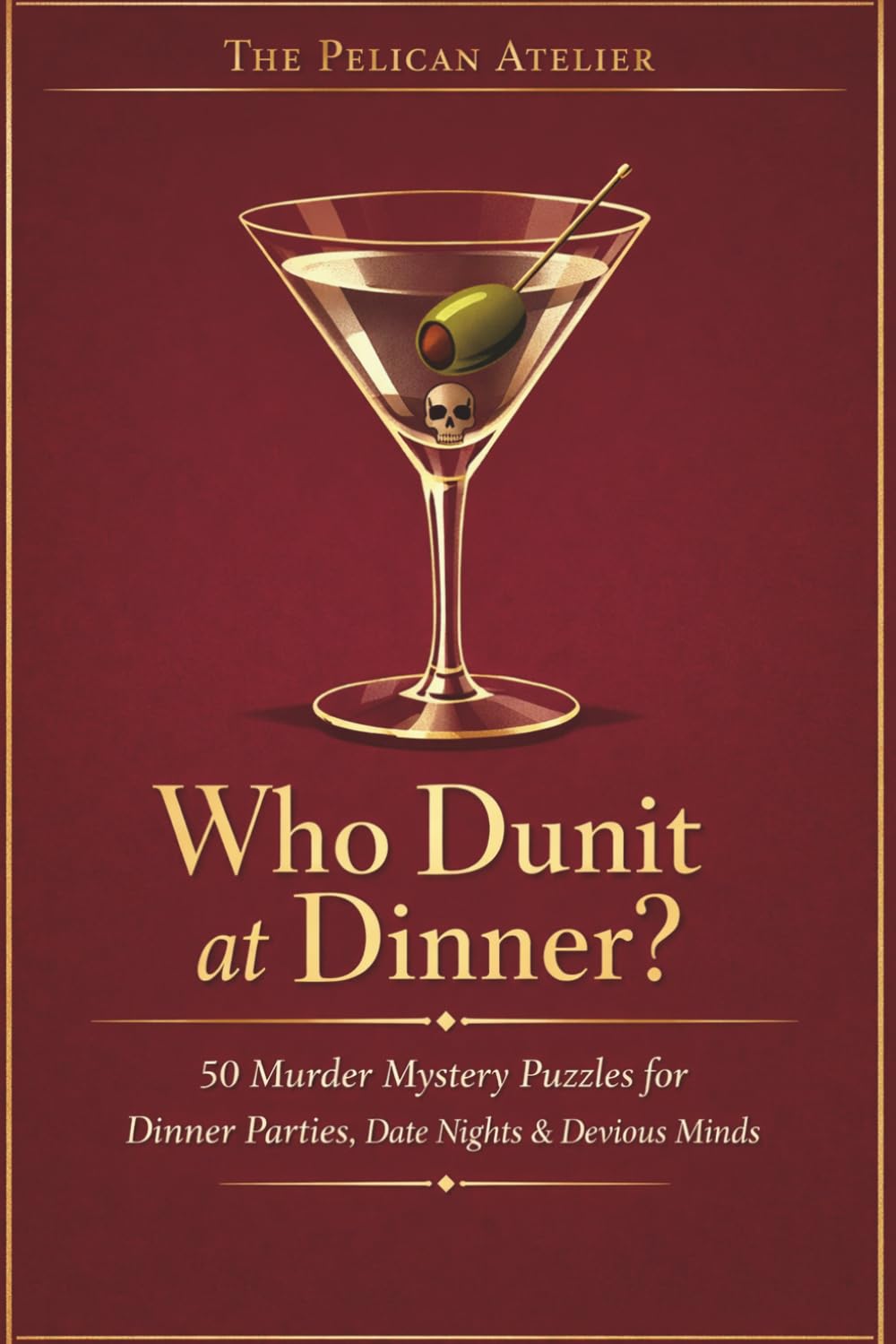 Who Dunit at Dinner?: Murder Mystery Puzzle Book for Adults with 50 Cases for Dinner Parties and Logical Deduction (The Dinner Detective Series)