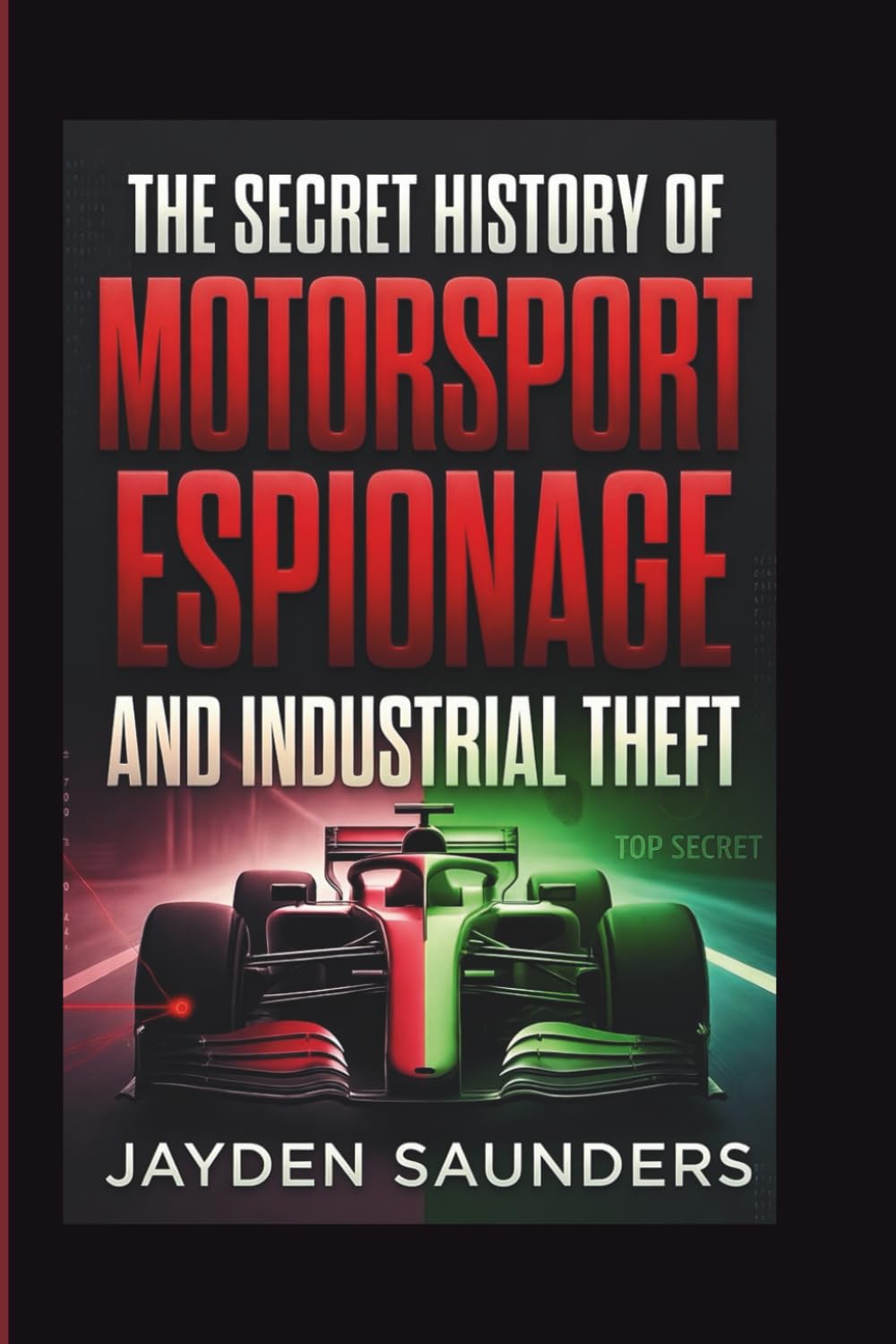 The Secret History of Motorsport Espionage and Industrial Theft