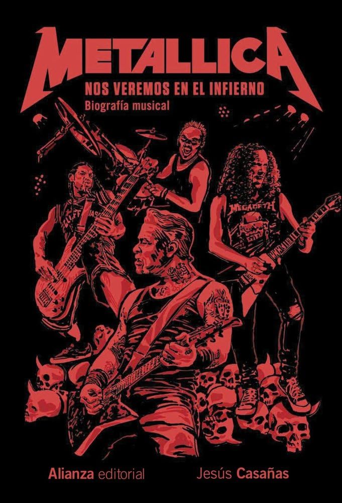 Metallica: Nos veremos en el infierno. Biografía musical (Libros Singulares (LS))