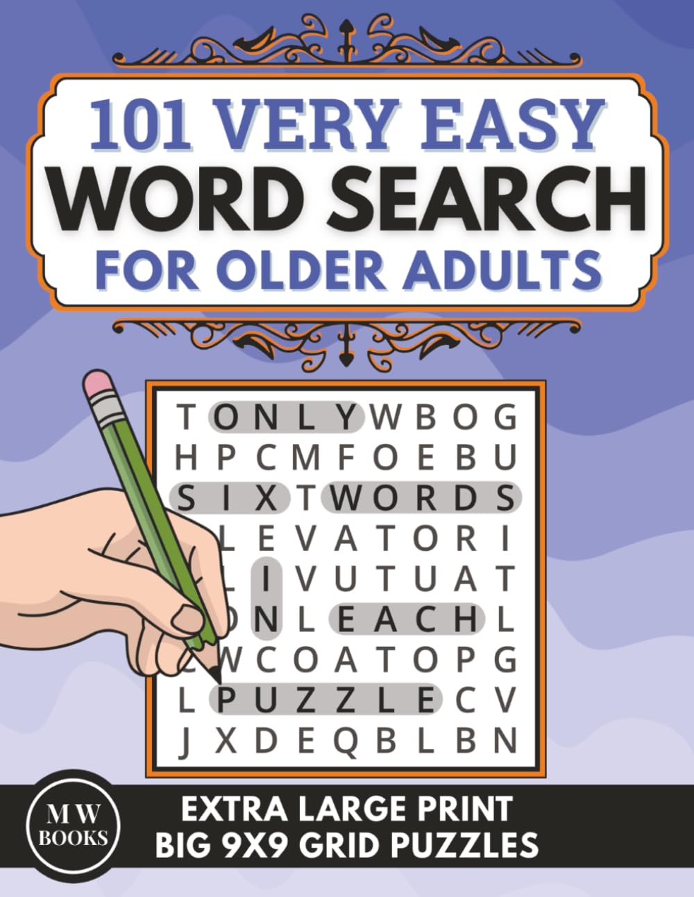 Word Search for Seniors With Dementia in Extra Large Print: 101 Very Easy to Solve Puzzles With Big 9x9 Grids (Easy to Solve Puzzle Books for Adults With Dementia)