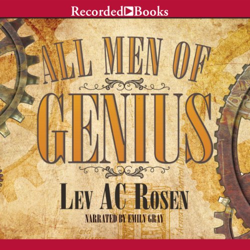 All Men of Genius (By Lev AC Rosen)