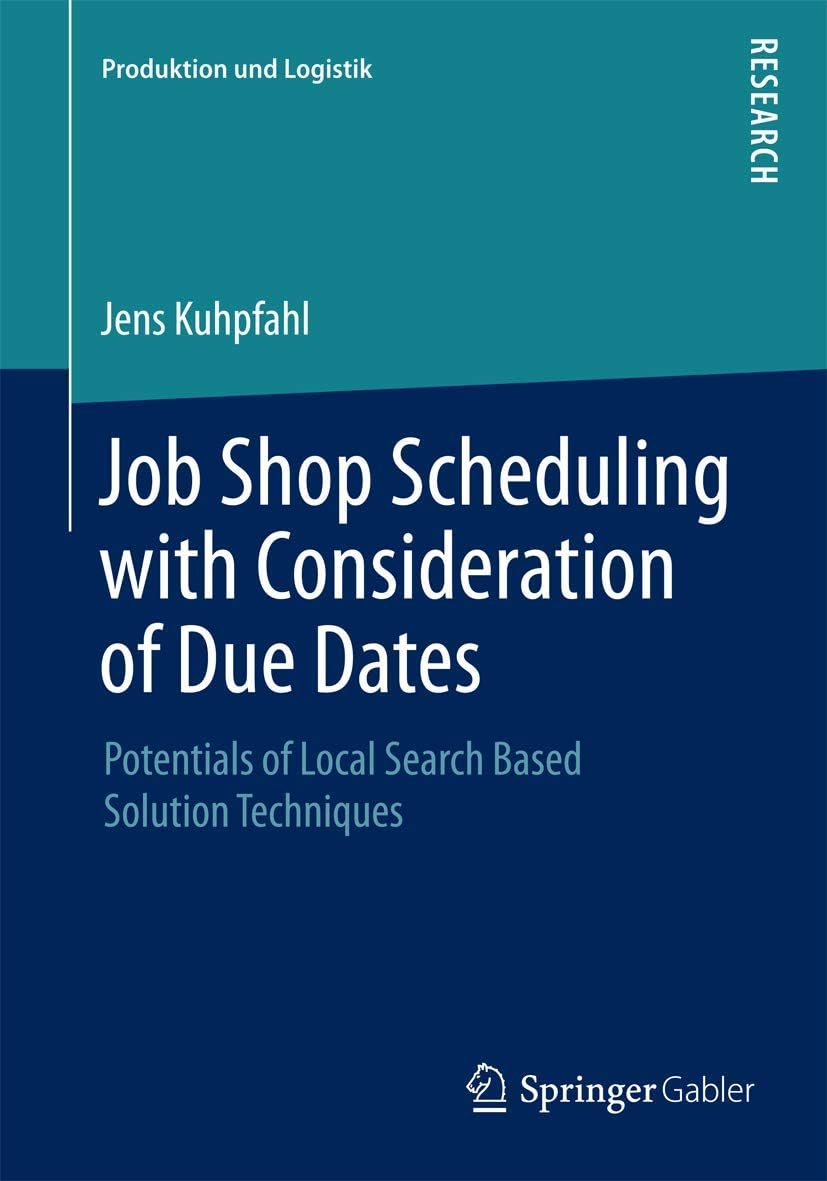 Job Shop Scheduling with Consideration of Due Dates: Potentials of Local Search Based Solution Techniques (Produktion und Logistik)