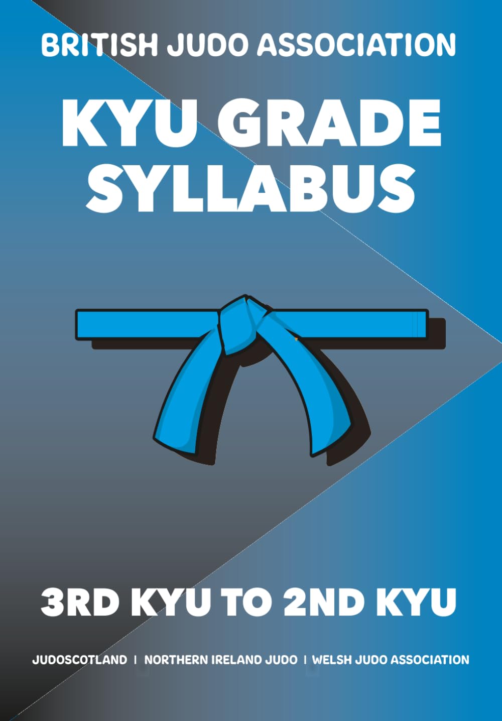 British Judo Kyu Grade Syllabus by Koka Kids 3rd to 2nd Kyu Blue Belt: For the advanced adult judoka