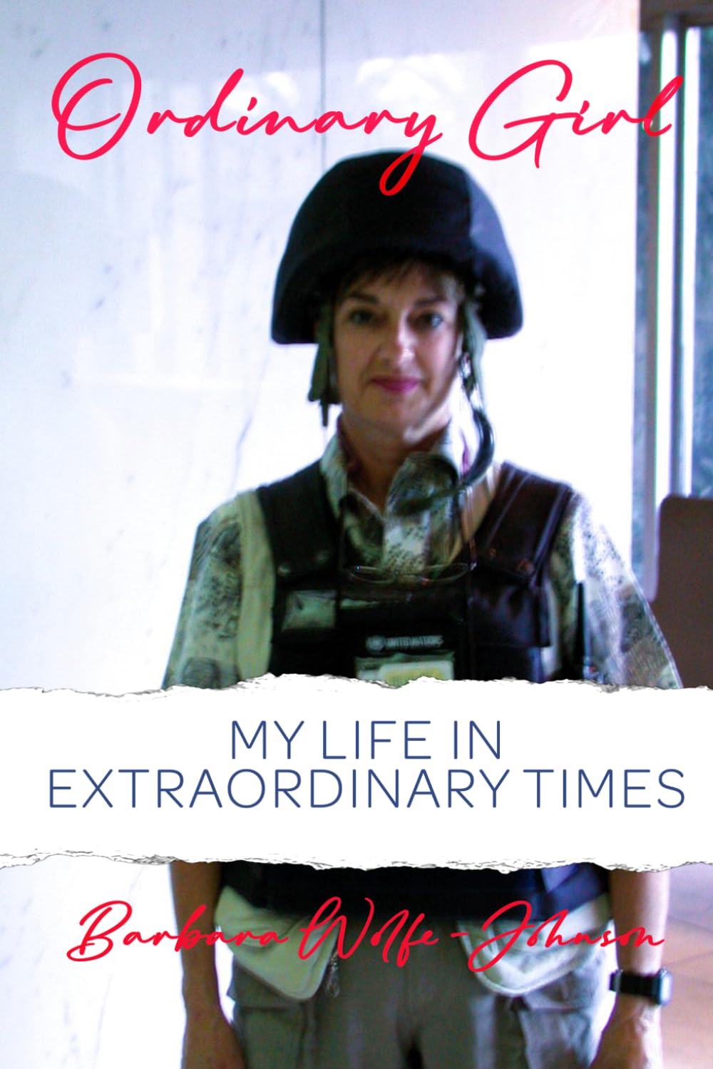 Ordinary Girl: My Life in Extraordinary Times